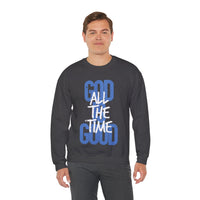 God is Good All The Time – Gildan Heavy Blend | Trendy Women’s and Women's Soft Sweatshirt. Direct to Garment. Printed & Shipped in the USA. Unisex Sizes.