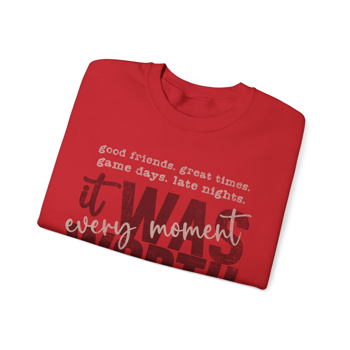 It Was Worth Every Moment | Class of 2026, Graduation – Gildan Heavy Blend | Trendy Women’s and Men's Soft Sweatshirt. Direct to Garment. Printed & Shipped in the USA. Unisex Sizes.