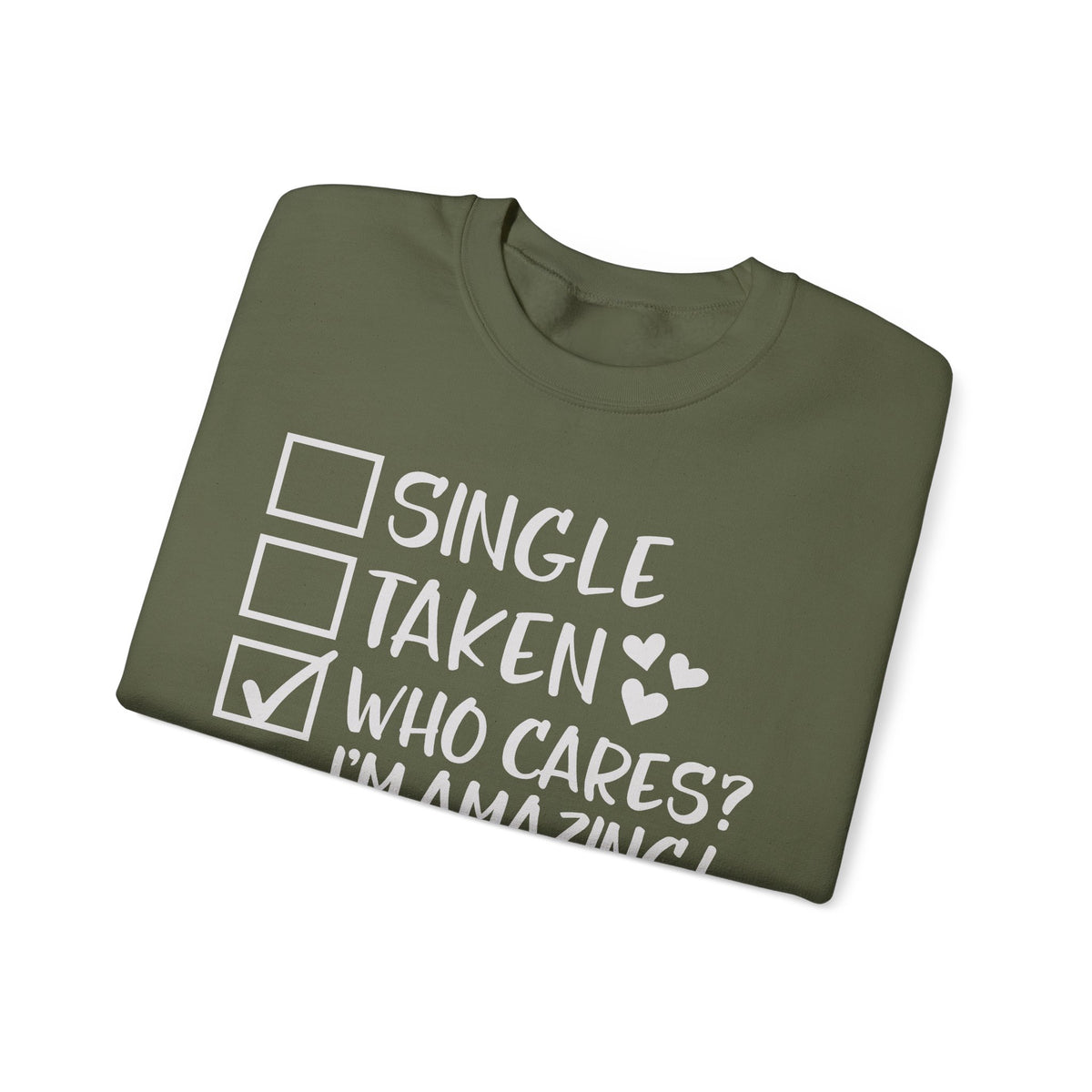 Relationship Checklist, Who Cares I'm Amazing – Gildan Heavy Blend | Trendy Women’s Soft Sweatshirt. Direct to Garment. Printed & Shipped in the USA. Unisex Sizes.