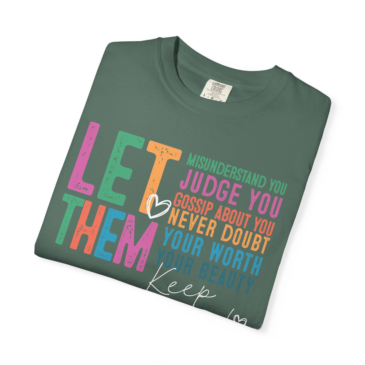 Let Them - Keep Shining - Comfort Colors | Trendy Women's T-Shirt. Direct to Garment. Printed & Shipped in the USA. Unisex Sizes.