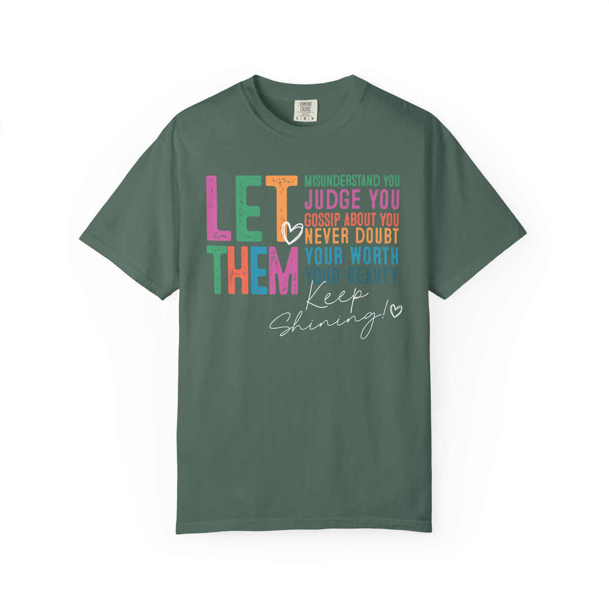 Let Them - Keep Shining - Comfort Colors | Trendy Women's T-Shirt. Direct to Garment. Printed & Shipped in the USA. Unisex Sizes.