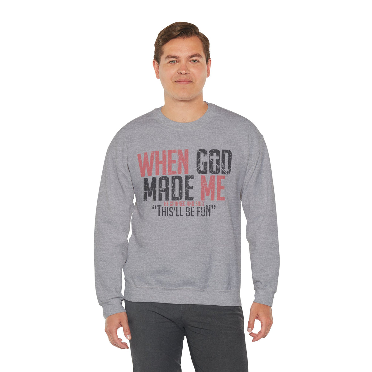 When God Made Me "This'll Be Fun" Christian Faith Distressed – Gildan Heavy Blend | Trendy Women’s and Men's Soft Sweatshirt. Direct to Garment. Printed & Shipped in the USA. Unisex Sizes.
