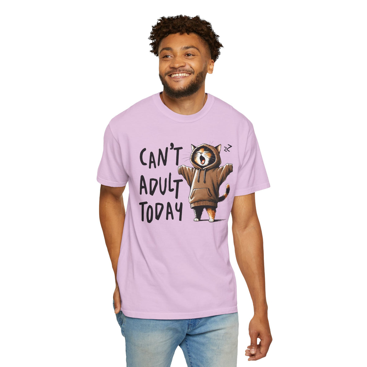 Can’t Adult Today, Cat - Comfort Colors | Trendy Women's and Men's T-Shirt. Direct to Garment. Printed & Shipped in the USA. Unisex Sizes.
