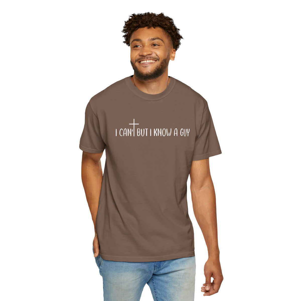 I Can't But I Know a Guy - Jesus - Comfort Colors | Trendy Men's and Women's T-Shirt. Direct to Garment. Printed & Shipped in the USA. Unisex Sizes.