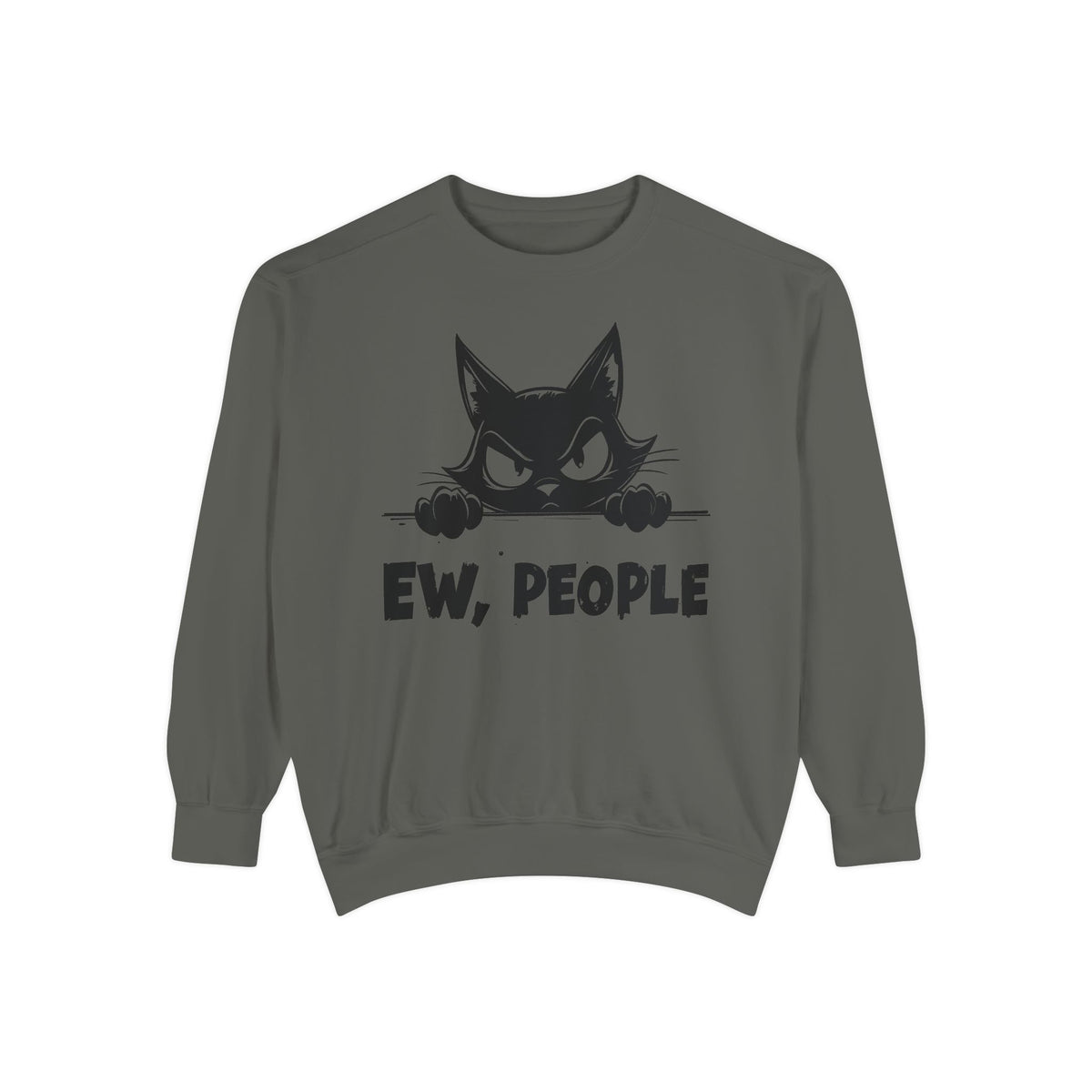 Ew People, Grumpy Cat - Comfort Colors | Trendy Women's and Men's Sweatshirt. Direct to Garment. Printed & Shipped in the USA. Unisex Sizes.