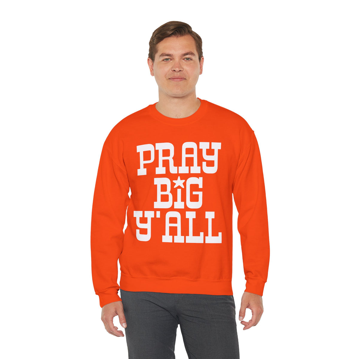 Pray Big Y'all – Gildan Heavy Blend | Trendy Women’s and Men's Soft Sweatshirt. Direct to Garment. Printed & Shipped in the USA. Unisex Sizes.