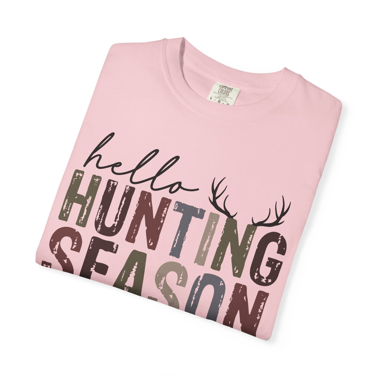 Hello Hunting Season Goodbye Husband Camouflage Wife - Comfort Colors | Trendy Women's T-Shirt. Direct to Garment. Printed & Shipped in the USA. Unisex Sizes.