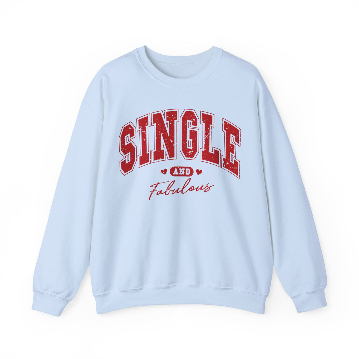 Single and Fabulous - Varsity – Gildan Heavy Blend | Trendy Women’s Soft Sweatshirt. Direct to Garment. Printed & Shipped in the USA. Unisex Sizes.