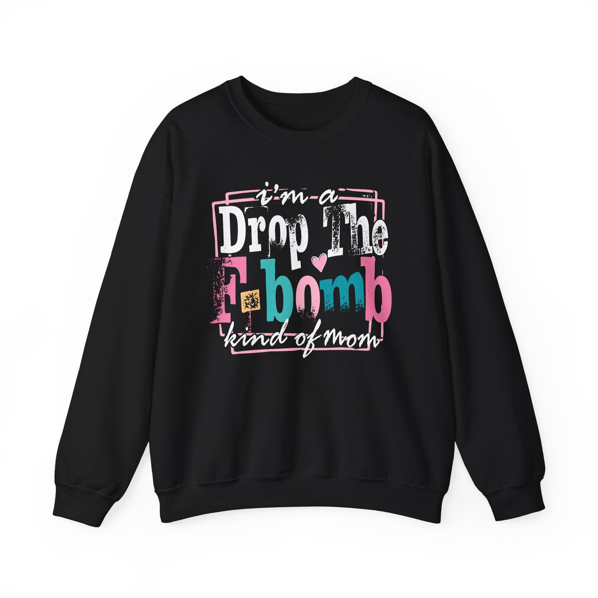I'm A Drop The F Bomb Kind Of Mom Funny – Gildan Heavy Blend | Trendy Women’s Soft Sweatshirt. Direct to Garment. Printed & Shipped in the USA. Unisex Sizes.