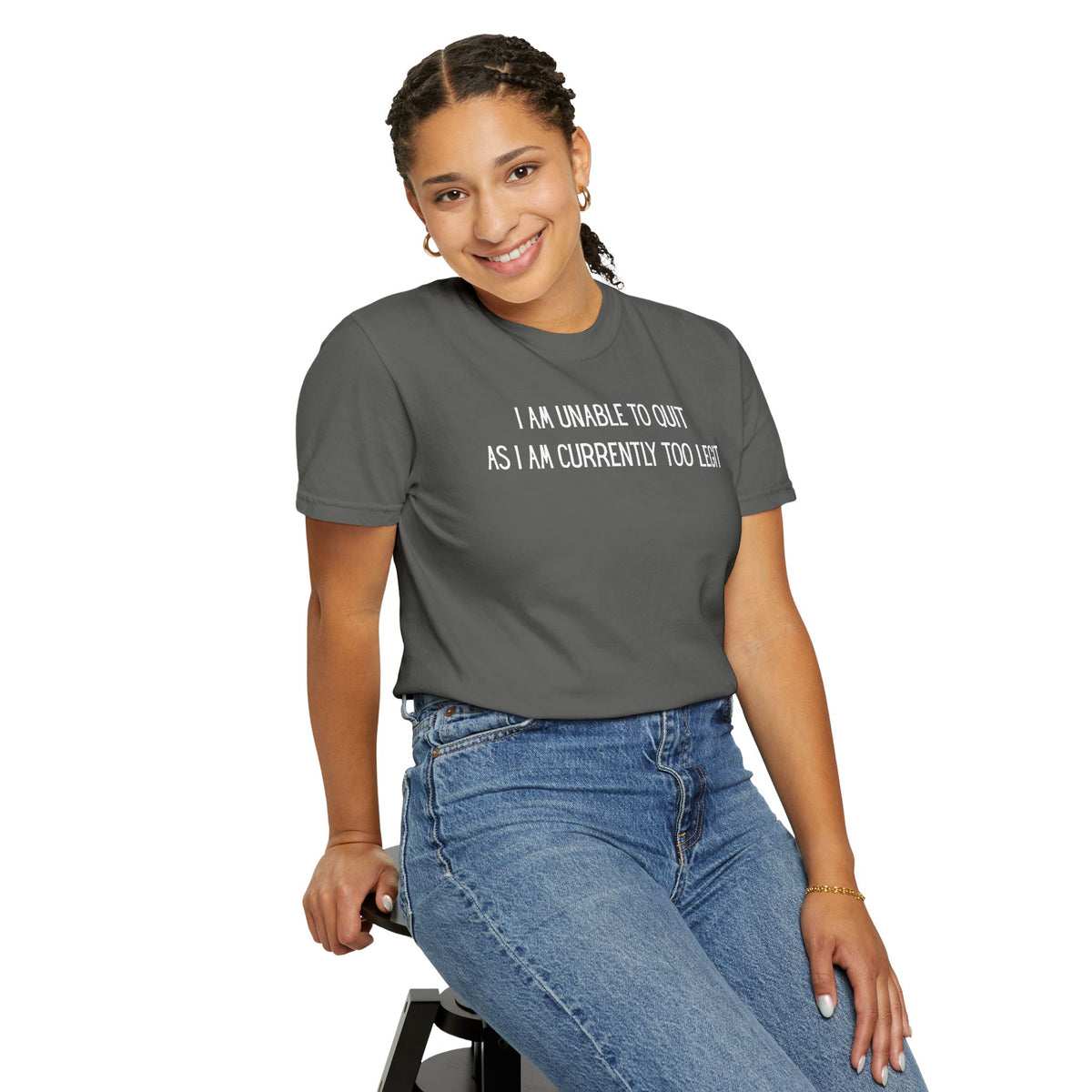 Unable to Quit, Too Legit - Comfort Colors | Trendy Men's and Women's T-Shirt. Direct to Garment. Printed & Shipped in the USA. Unisex Sizes.