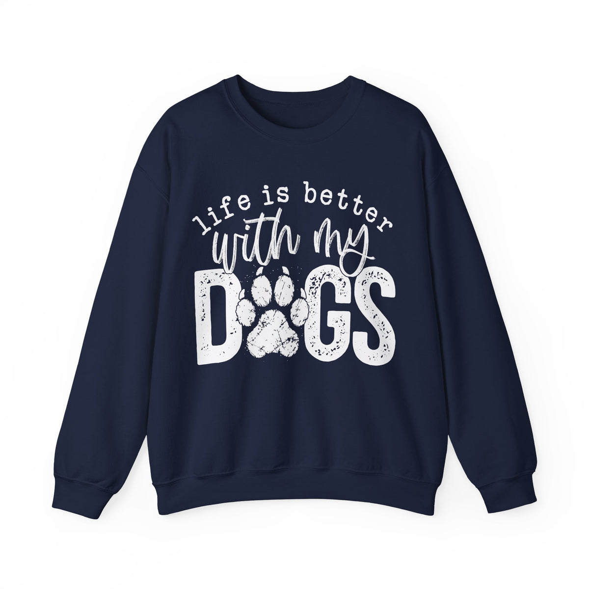 Life Is Better With My Dogs, Distressed – Gildan Heavy Blend | Trendy Women’s and Men's Soft Sweatshirt. Direct to Garment. Printed & Shipped in the USA. Unisex Sizes.