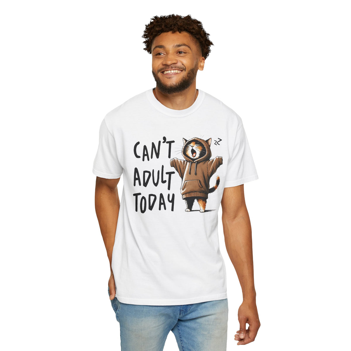 Can’t Adult Today, Cat - Comfort Colors | Trendy Women's and Men's T-Shirt. Direct to Garment. Printed & Shipped in the USA. Unisex Sizes.