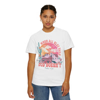When All Else Fails, God Doesn't - Comfort Colors | Trendy Women's T-Shirt. Direct to Garment. Printed & Shipped in the USA. Unisex Sizes.
