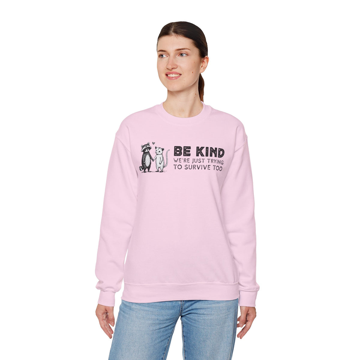 Be Kind. We're Just Trying To Survive Too. Possum. Raccoon. *This Shirt Saves Lives* – Gildan Heavy Blend | Trendy Men's and Women's Soft Sweatshirt. Direct to Garment. Printed & Shipped in the USA. Unisex Sizes.