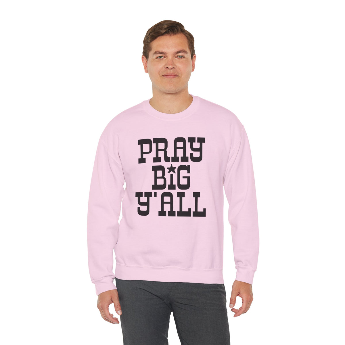 Pray Big Y'all – Gildan Heavy Blend | Trendy Women’s and Men's Soft Sweatshirt. Direct to Garment. Printed & Shipped in the USA. Unisex Sizes.