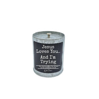 Jesus Loves You and I'm Trying (Laundry Day) 10 oz. Soy Wax Candle - Tin Jar