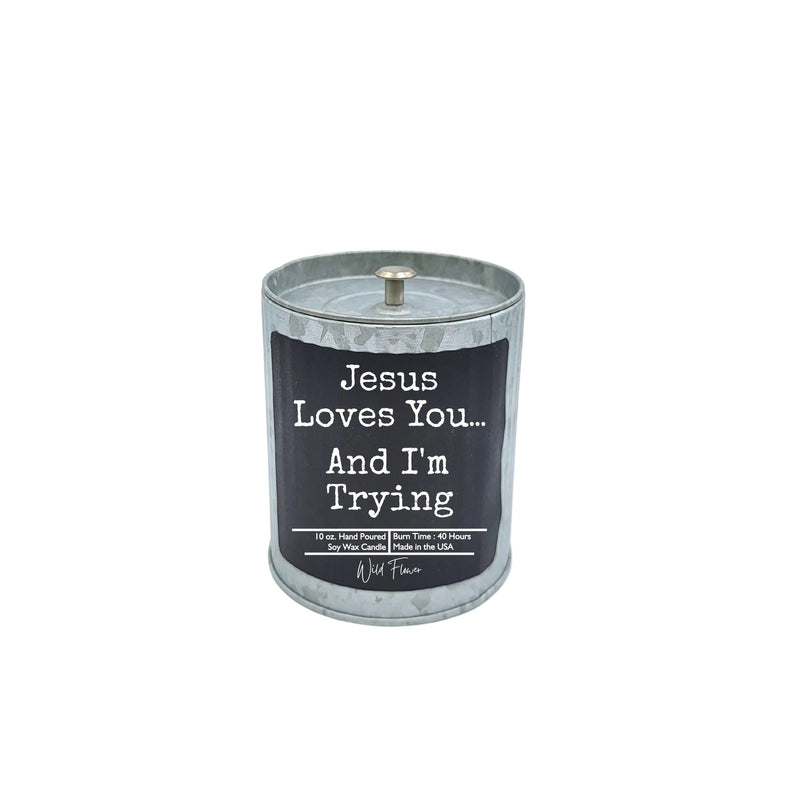 Jesus Loves You and I'm Trying (Vanilla Bean) 10 oz. Soy Wax Candle - Tin Jar