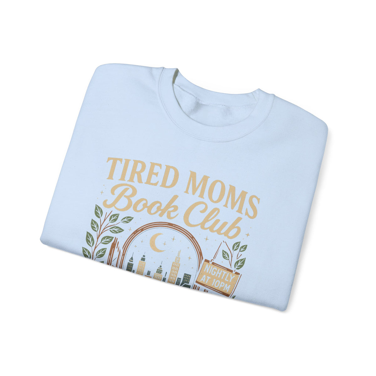 Tired Moms Book Club Running on Coffee and Chapters – Gildan Heavy Blend | Trendy Women’s Soft Sweatshirt. Direct to Garment. Printed & Shipped in the USA. Unisex Sizes.