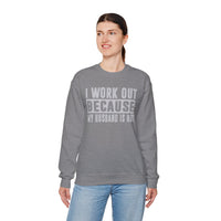 I Work Out Because My Husband Is Hot – Gildan Heavy Blend | Trendy Women’s Soft Sweatshirt. Direct to Garment. Printed & Shipped in the USA. Unisex Sizes.
