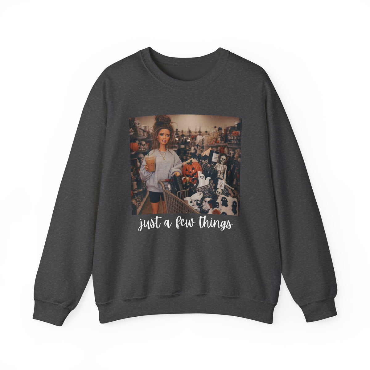 Just A Few Things - Halloween Shopping – Gildan Heavy Blend | Trendy Women’s Soft Sweatshirt. Direct to Garment. Printed & Shipped in the USA. Unisex Sizes.