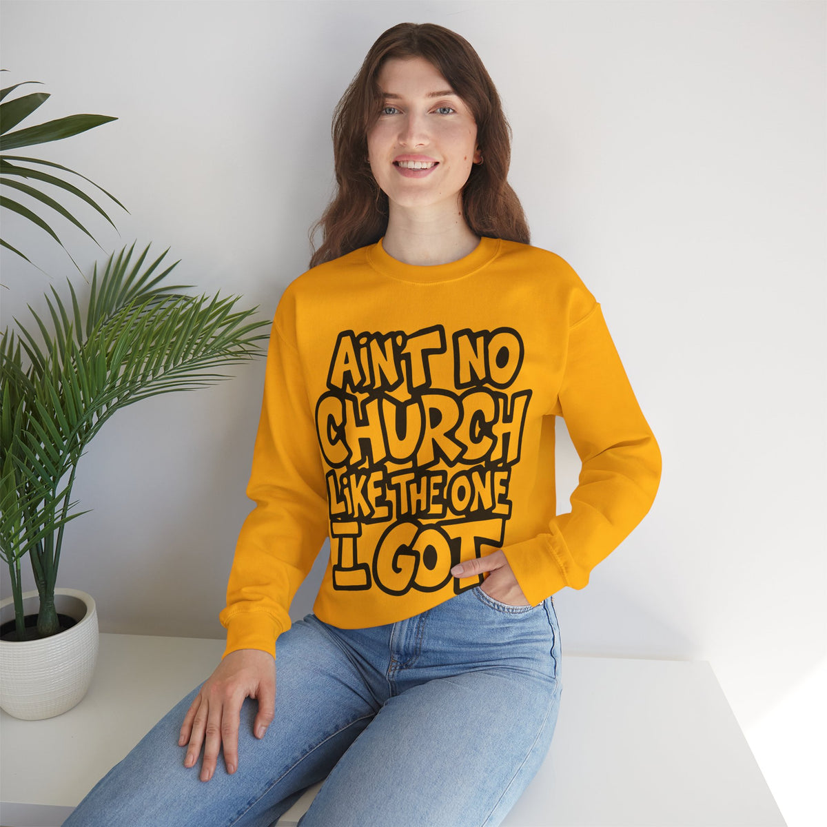 Ain't No Church Like The One I Got – Gildan Heavy Blend | Trendy Women’s and Men's Soft Sweatshirt. Direct to Garment. Printed & Shipped in the USA. Unisex Sizes.