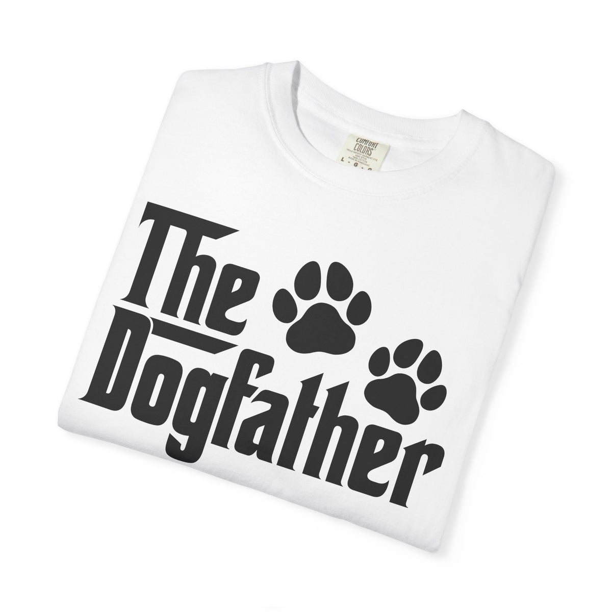 The DogFather - Comfort Colors | Trendy Men's T-Shirt. Direct to Garment. Printed & Shipped in the USA. Unisex Sizes.