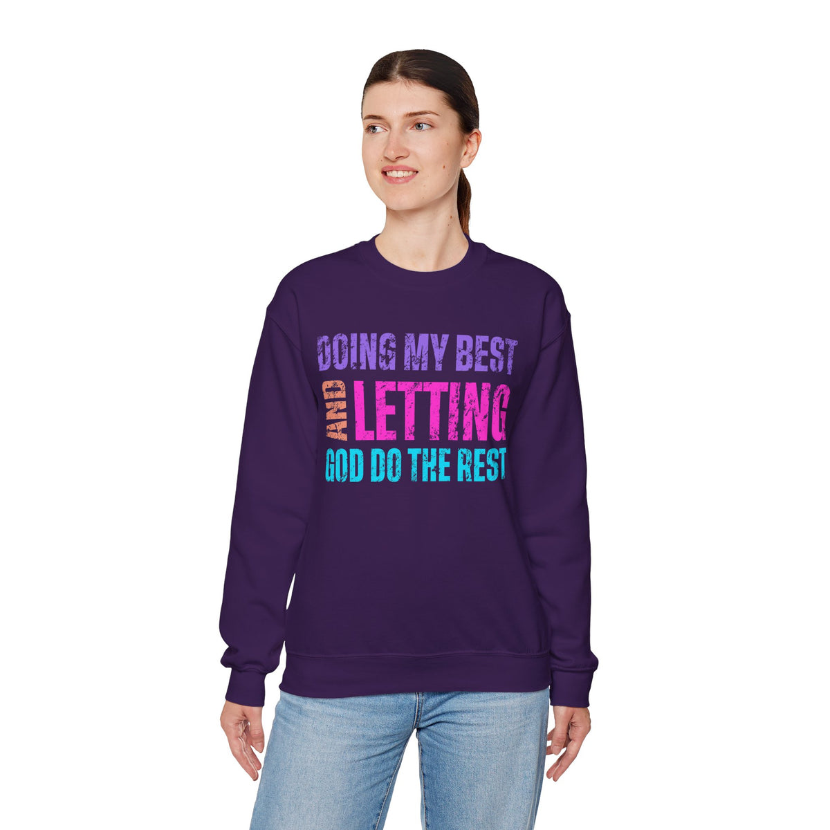 Doing My Best and Letting God Do the Rest – Gildan Heavy Blend | Trendy Women’s Soft Sweatshirt. Direct to Garment. Printed & Shipped in the USA. Unisex Sizes.