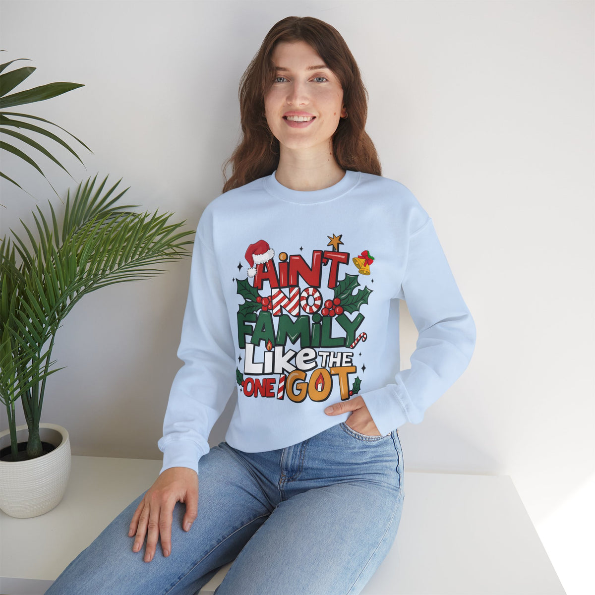 Ain't No Family Like The One I Got – Gildan Heavy Blend | Trendy Men's and Women’s Soft Sweatshirt. Direct to Garment. Printed & Shipped in the USA. Unisex Sizes.