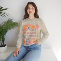 Don't Come Around Me If Your Dokies Ain't Okie Floral – Gildan Heavy Blend | Trendy Women’s Soft Sweatshirt. Direct to Garment. Printed & Shipped in the USA. Unisex Sizes.