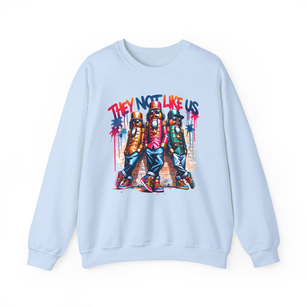 They Not Like Us Nutcracker Trio Christmas – Gildan Heavy Blend | Trendy Women’s and Men's Soft Sweatshirt. Direct to Garment. Printed & Shipped in the USA. Unisex Sizes.