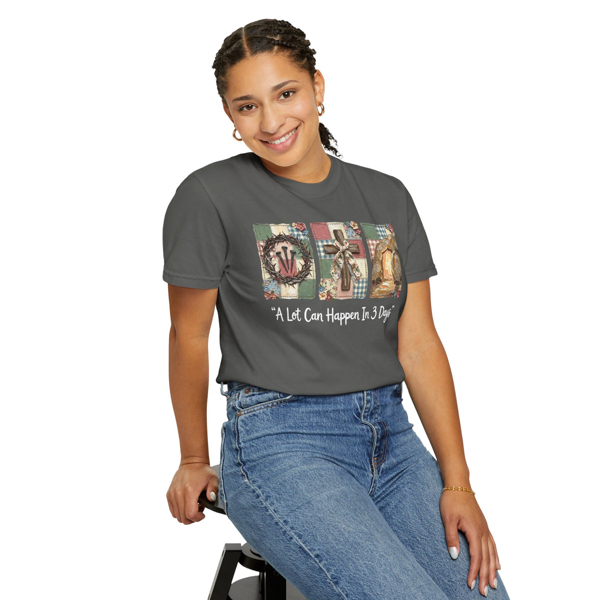 A Lot Can Happen in 3 Days - He Is Risen - Comfort Colors | Trendy Women's T-Shirt. Direct to Garment. Printed & Shipped in the USA. Unisex Sizes.