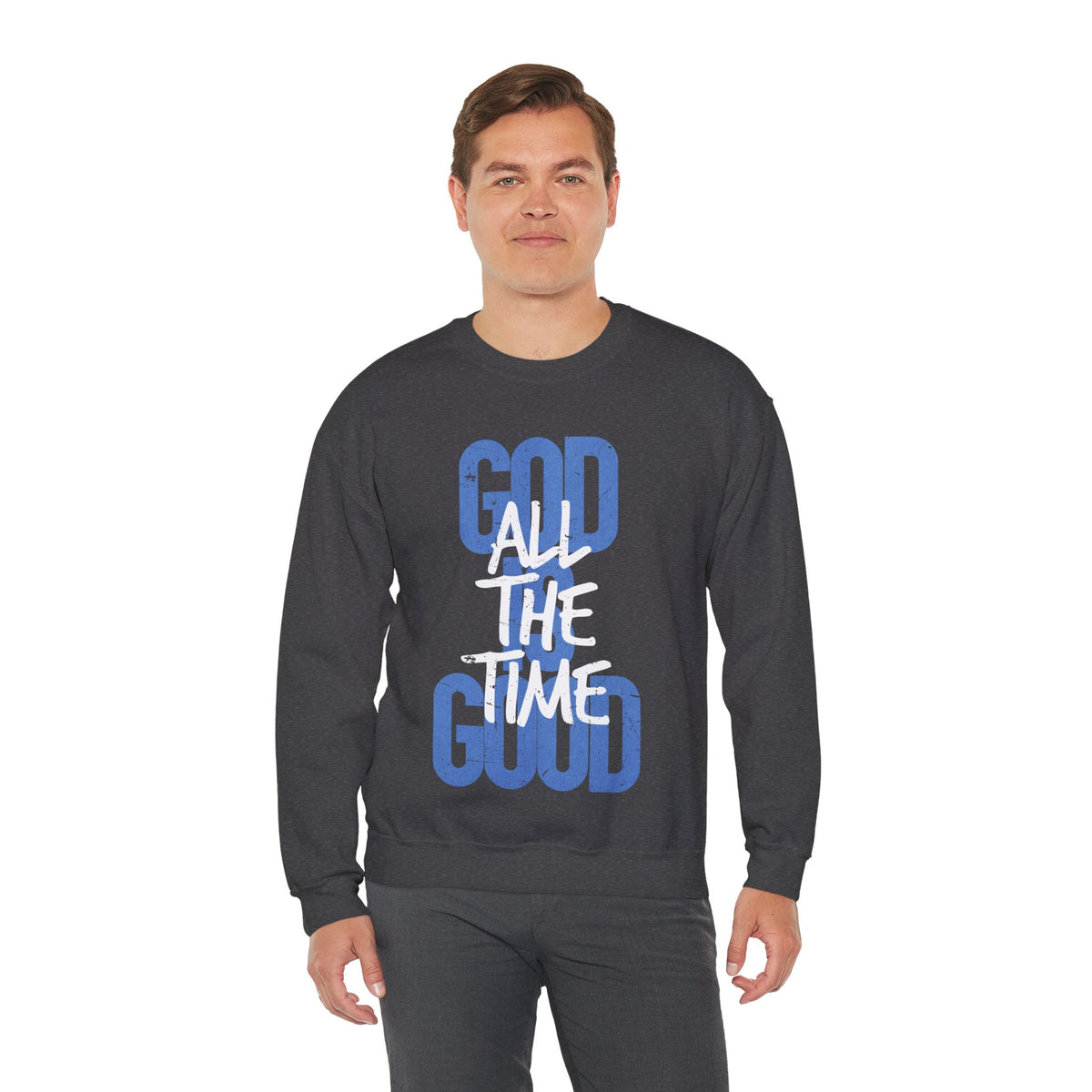 God is Good All The Time – Gildan Heavy Blend | Trendy Women’s and Men's Soft Sweatshirt. Direct to Garment. Printed & Shipped in the USA. Unisex Sizes.