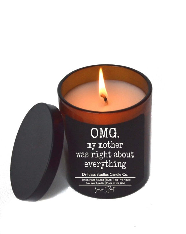 OMG My Mother Was Right About Everything (Vanilla Bean) 10 oz. Soy Wax Candle - Glass Jar