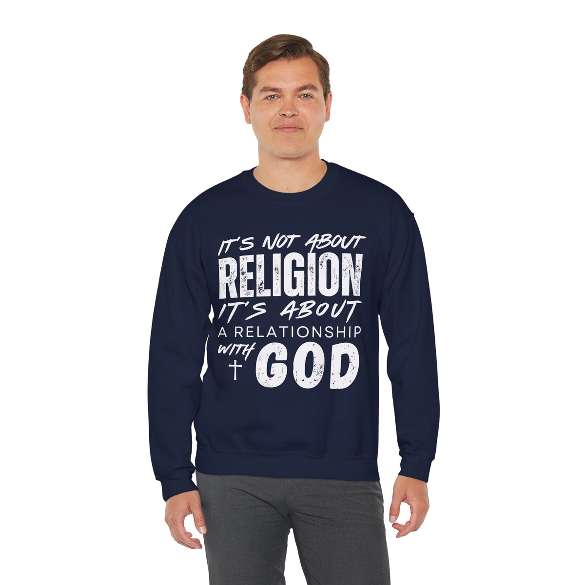 It's Not About Religion, It's About a Relationship with God – Gildan Heavy Blend | Trendy Men's and Women’s Soft Sweatshirt. Direct to Garment. Printed & Shipped in the USA. Unisex Sizes.