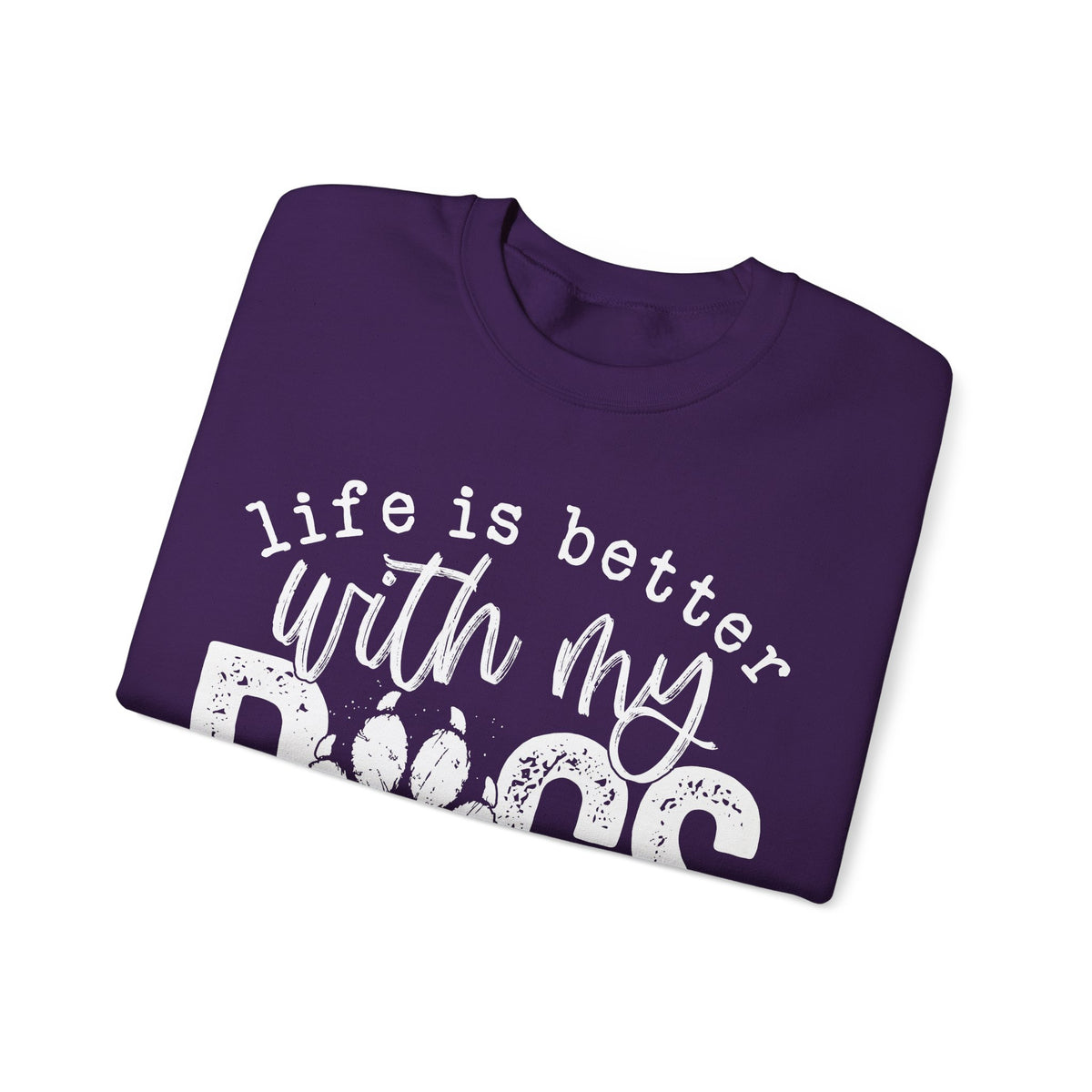 Life Is Better With My Dogs, Distressed – Gildan Heavy Blend | Trendy Women’s and Men's Soft Sweatshirt. Direct to Garment. Printed & Shipped in the USA. Unisex Sizes.
