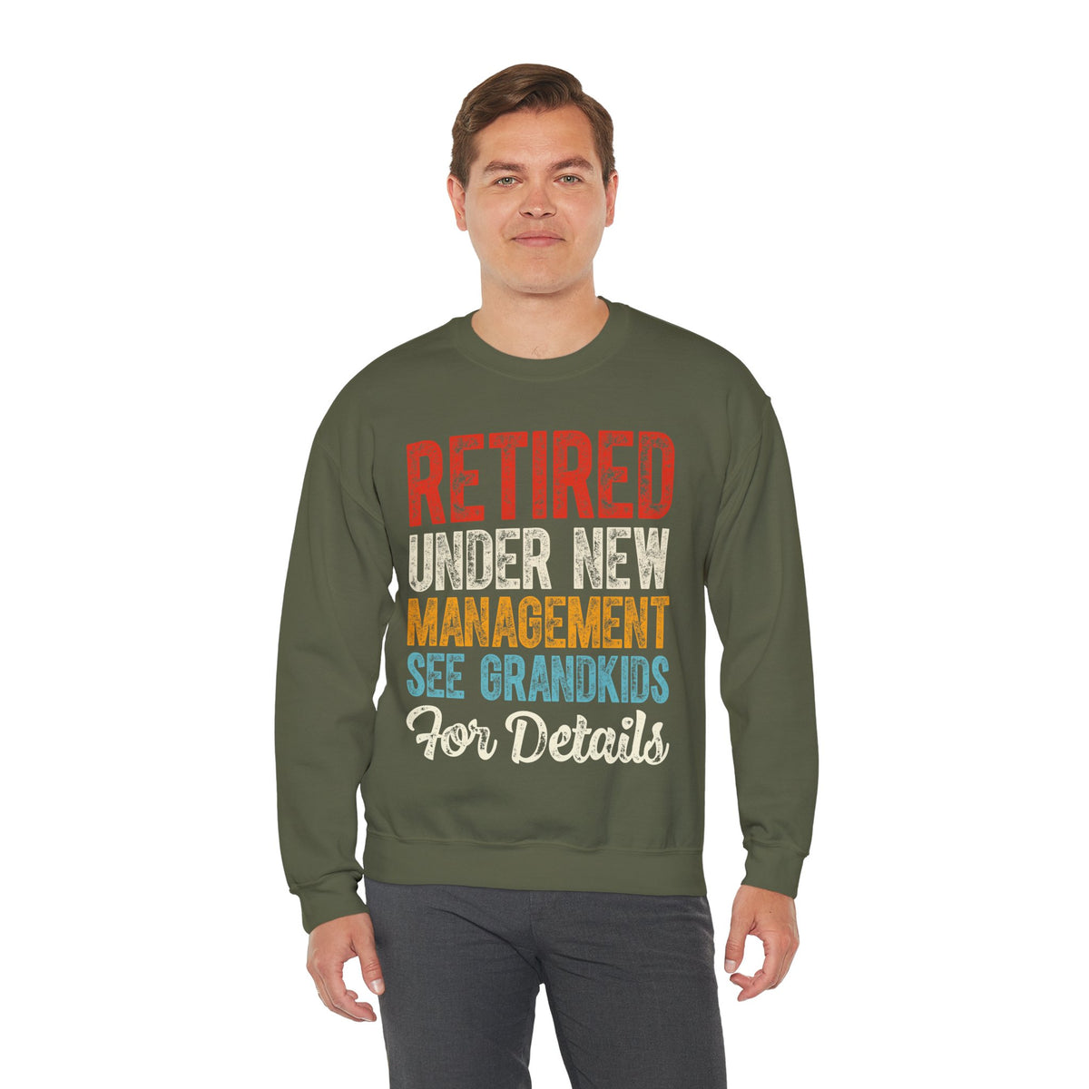 Retired: Under New Management, See Grandkids – Gildan Heavy Blend | Trendy Men's and Women’s Soft Sweatshirt. Direct to Garment. Printed & Shipped in the USA. Unisex Sizes.