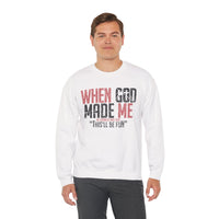 When God Made Me "This'll Be Fun" Christian Faith Distressed – Gildan Heavy Blend | Trendy Women’s and Men's Soft Sweatshirt. Direct to Garment. Printed & Shipped in the USA. Unisex Sizes.