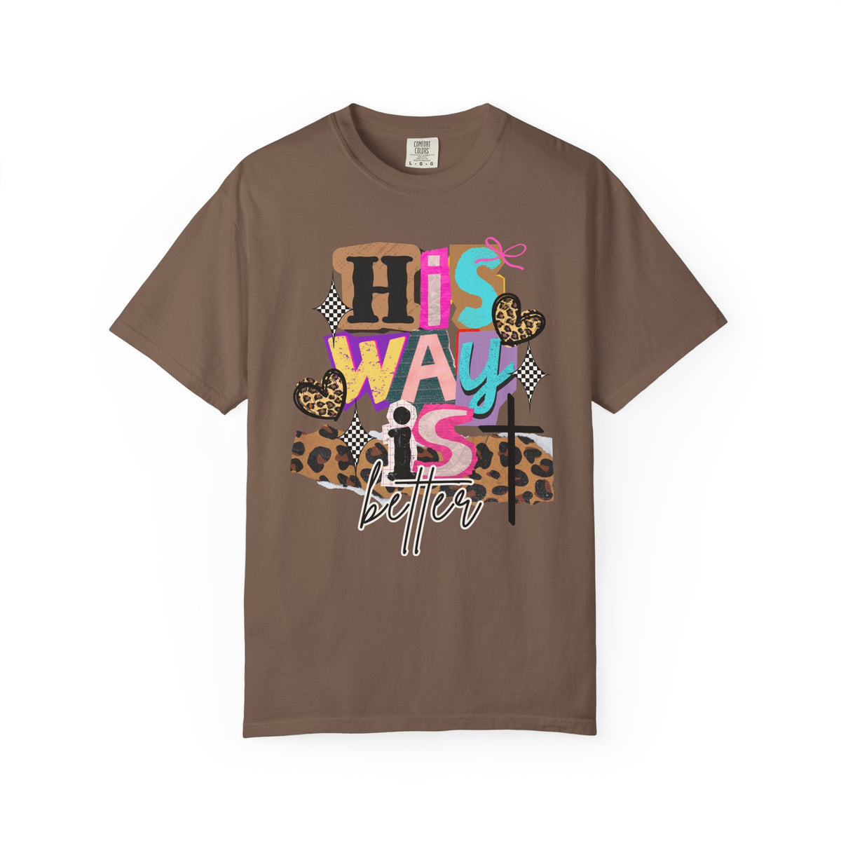 His Way Is Better, Patchwork - Comfort Colors | Trendy Women's T-Shirt. Direct to Garment. Printed & Shipped in the USA. Unisex Sizes.