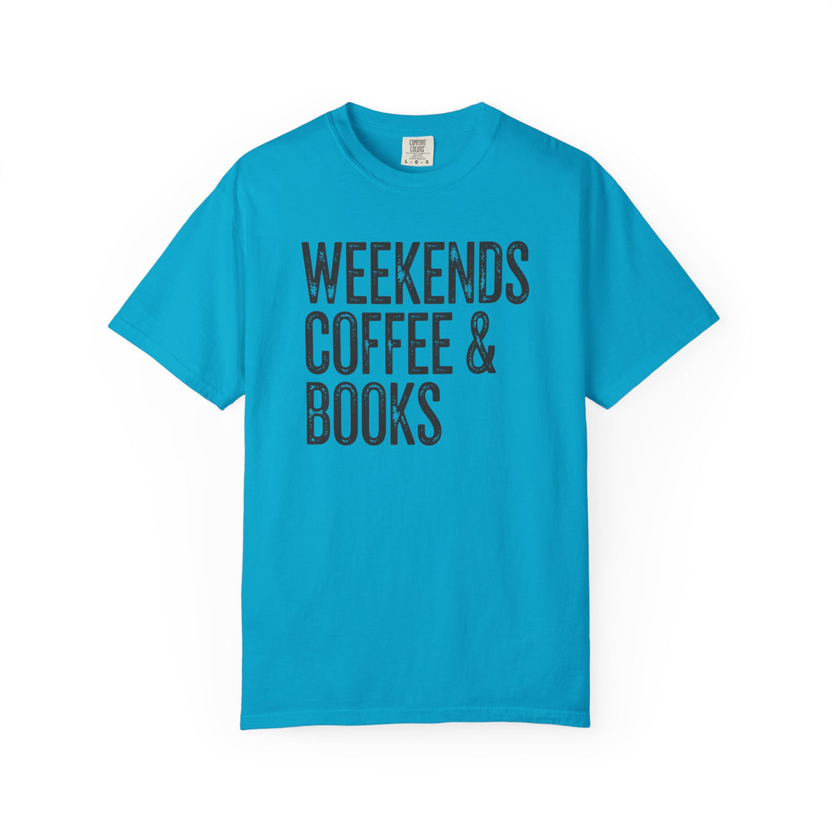 Weekends, Coffee & Books - Comfort Colors | Trendy Women's and Men's T-Shirt. Direct to Garment. Printed & Shipped in the USA. Unisex Sizes.