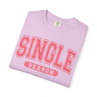 Single Season - Varsity - Comfort Colors | Trendy Women's T-Shirt. Direct to Garment. Printed & Shipped in the USA. Unisex Sizes.