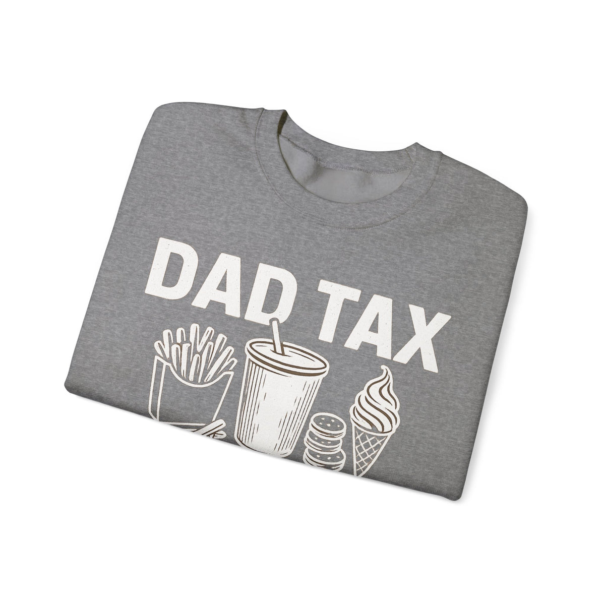Dad Tax, If I'm Buyin I'm Tryin – Gildan Heavy Blend | Trendy Men's Soft Sweatshirt. Direct to Garment. Printed & Shipped in the USA. Unisex Sizes.