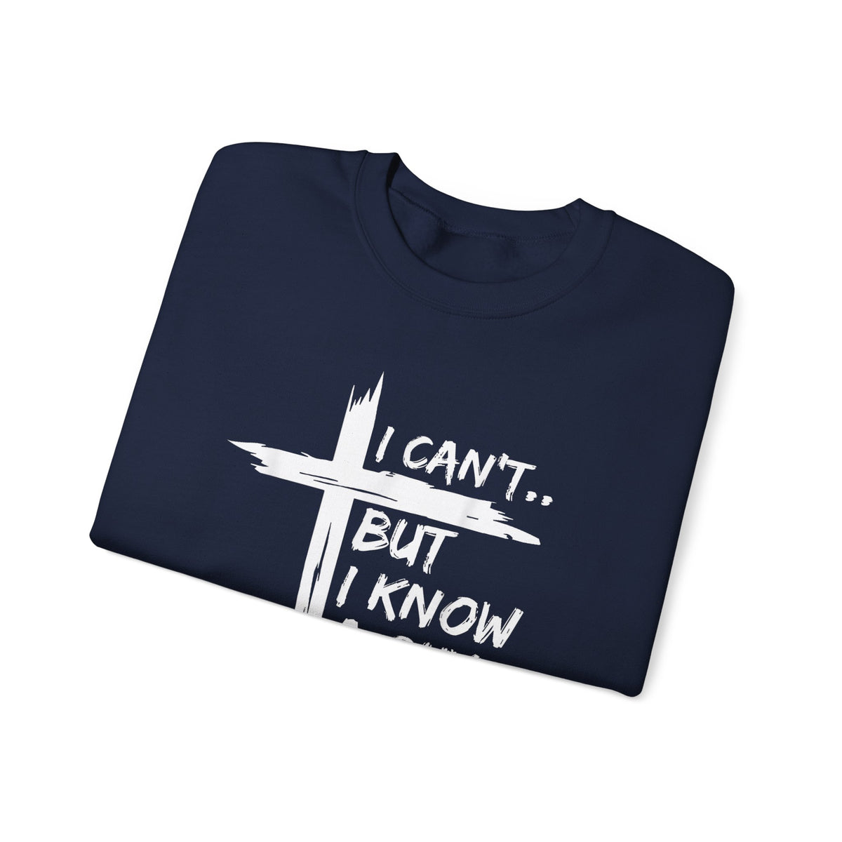 I Can't But I Know A Guy, Faith Cross Christian Jesus – Gildan Heavy Blend | Trendy Women’s and Men's Soft Sweatshirt. Direct to Garment. Printed & Shipped in the USA. Unisex Sizes.