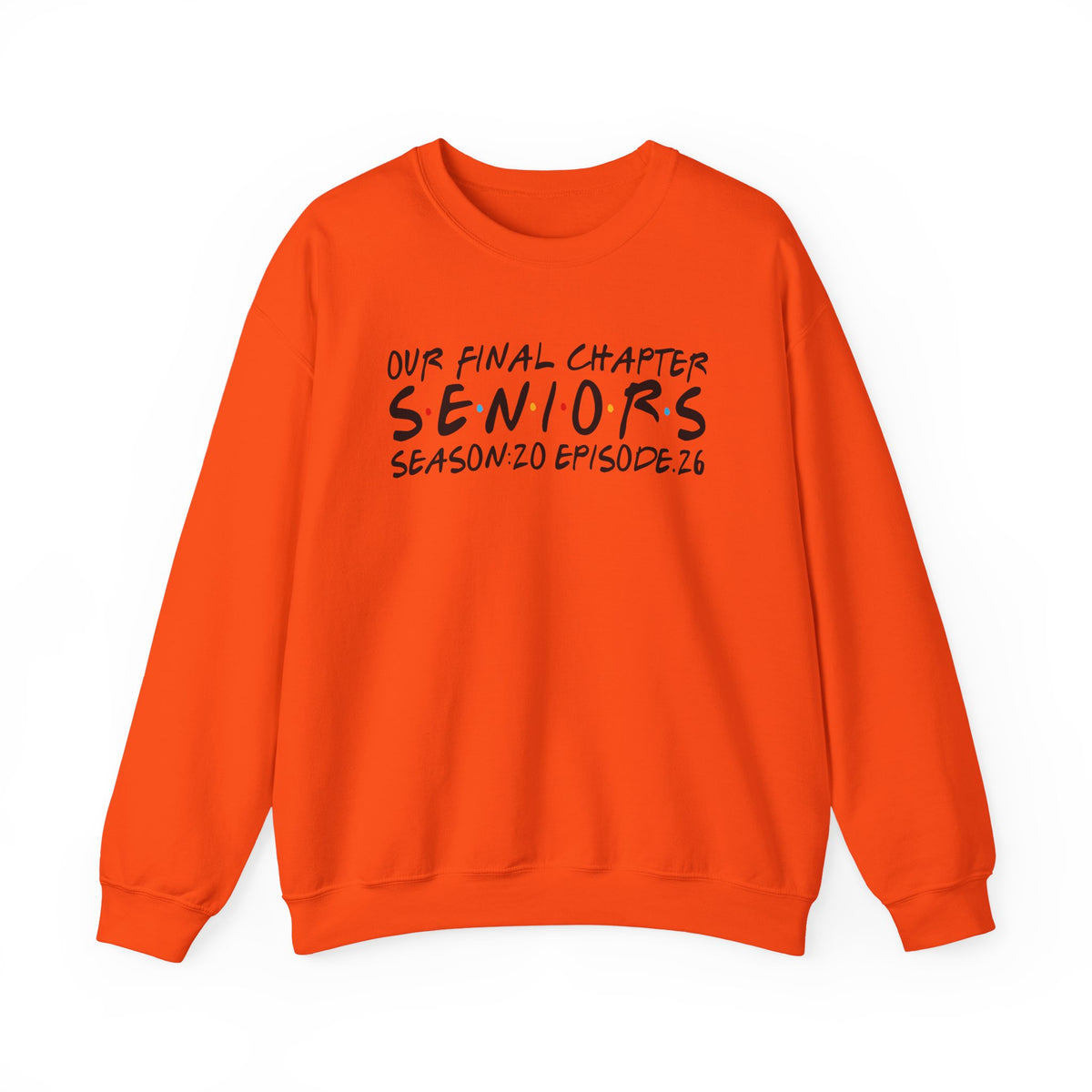 Senior Class Friends "Our Final Chapter" Graduation Class of 2026 – Gildan Heavy Blend | Trendy Women’s and Men's Soft Sweatshirt. Direct to Garment. Printed & Shipped in the USA. Unisex Sizes.