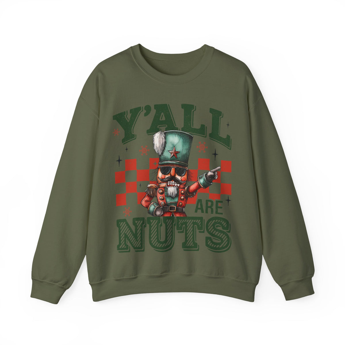 Y'all Are Nuts Nutcracker – Gildan Heavy Blend | Trendy Women’s and Men's Soft Sweatshirt. Direct to Garment. Printed & Shipped in the USA. Unisex Sizes.
