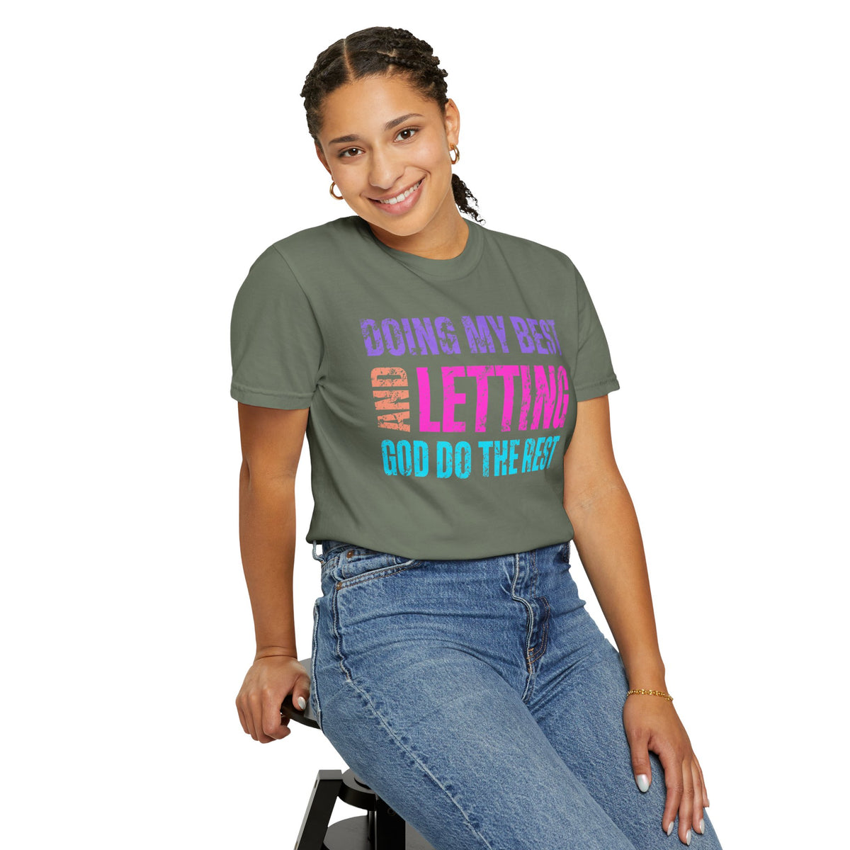Doing My Best and Letting God Do The Rest - Comfort Colors | Trendy Women's T-Shirt. Direct to Garment. Printed & Shipped in the USA. Unisex Sizes.