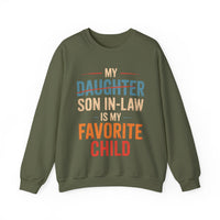 My Son-In-Law is My Favorite Child, Funny Family Shirt – Gildan Heavy Blend | Trendy Men's and Women’s Soft Sweatshirt. Direct to Garment. Printed & Shipped in the USA. Unisex Sizes.