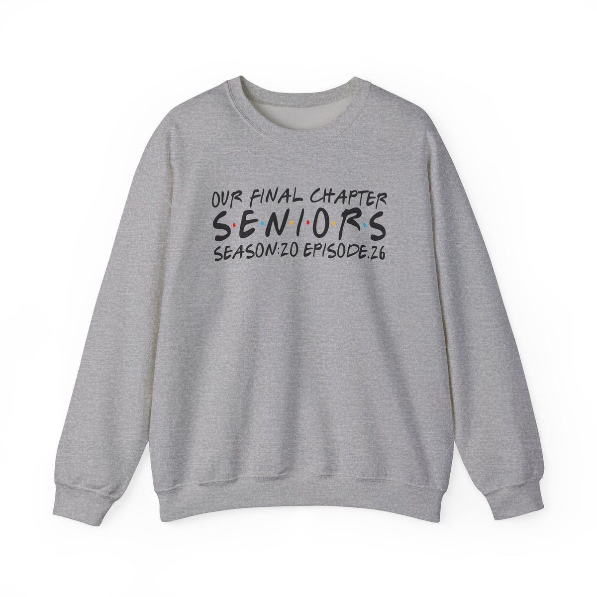 Senior Class Friends "Our Final Chapter" Graduation Class of 2026 – Gildan Heavy Blend | Trendy Women’s and Men's Soft Sweatshirt. Direct to Garment. Printed & Shipped in the USA. Unisex Sizes.