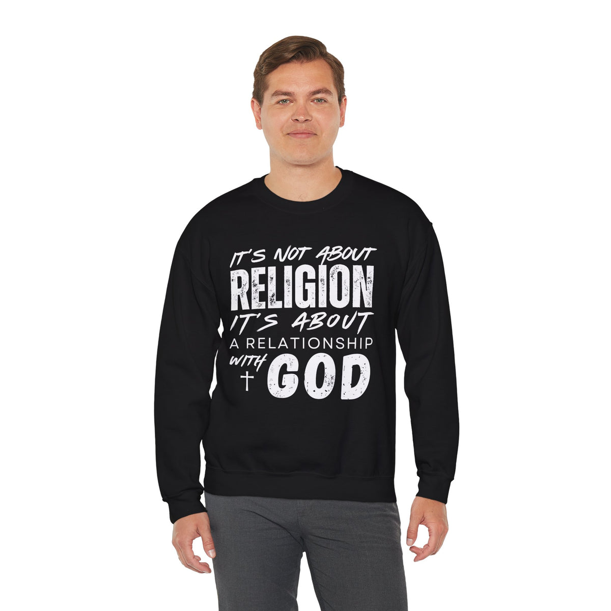 It's Not About Religion, It's About a Relationship with God – Gildan Heavy Blend | Trendy Men's and Women’s Soft Sweatshirt. Direct to Garment. Printed & Shipped in the USA. Unisex Sizes.