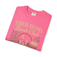 Tired Moms Book Club Running on Coffee and Chapters - Comfort Colors | Trendy Women's T-Shirt. Direct to Garment. Printed & Shipped in the USA. Unisex Sizes.