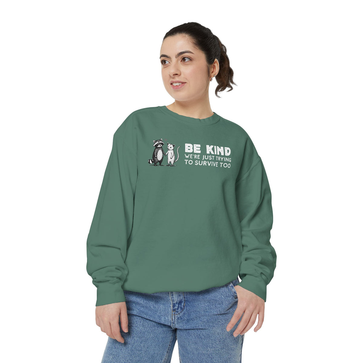 Be Kind. We're Just Trying To Survive Too. Possum. Raccoon. *This Shirt Saves Lives* - Comfort Colors | Trendy Women's and Men's Sweatshirt. Direct to Garment. Printed & Shipped in the USA. Unisex Sizes.